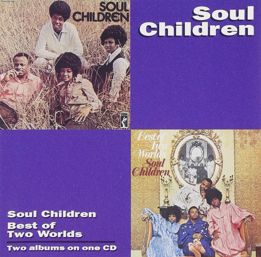 Soul Children / Best Of Two Worlds